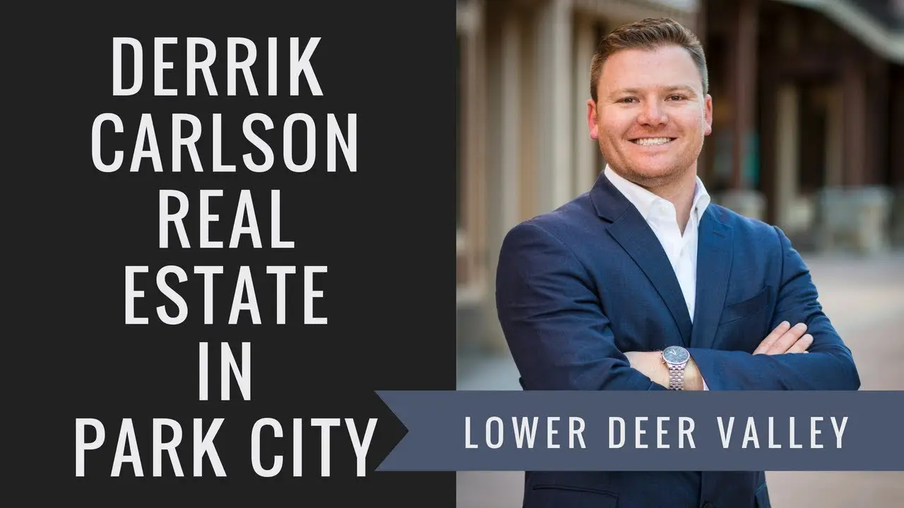 Derrik Carlson's Video about Lower Deer Valley Real Estate for Sale